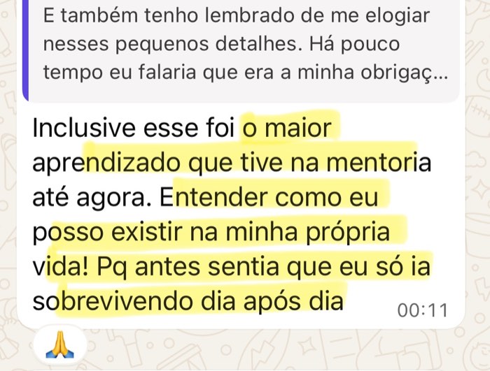 Mensagem de uma participante dizendo que o maior aprendizado da mentoria foi entender como pode existir na própria vida.